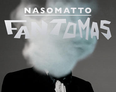 Nasomatto Fantomas